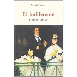 El Indiferente Y Otros Textos