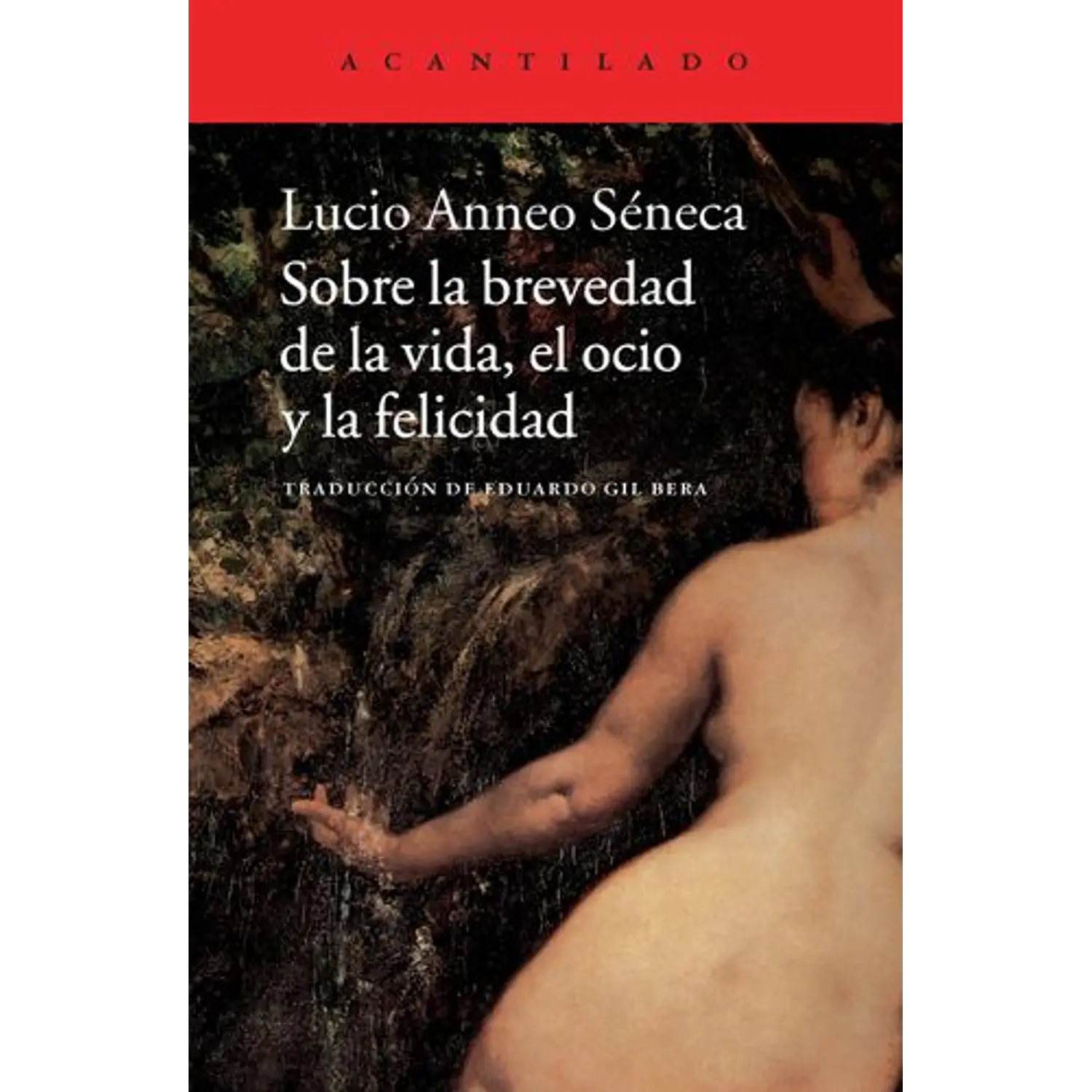 Sobre La Brevedad De La Vida, El Ocio Y La Felicidad