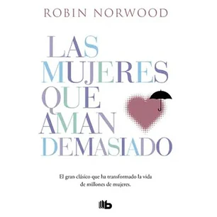Las Mujeres Que Aman Demasiado
