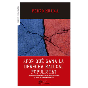 ¿Por Qué Gana La Derecha Radical Populista?
