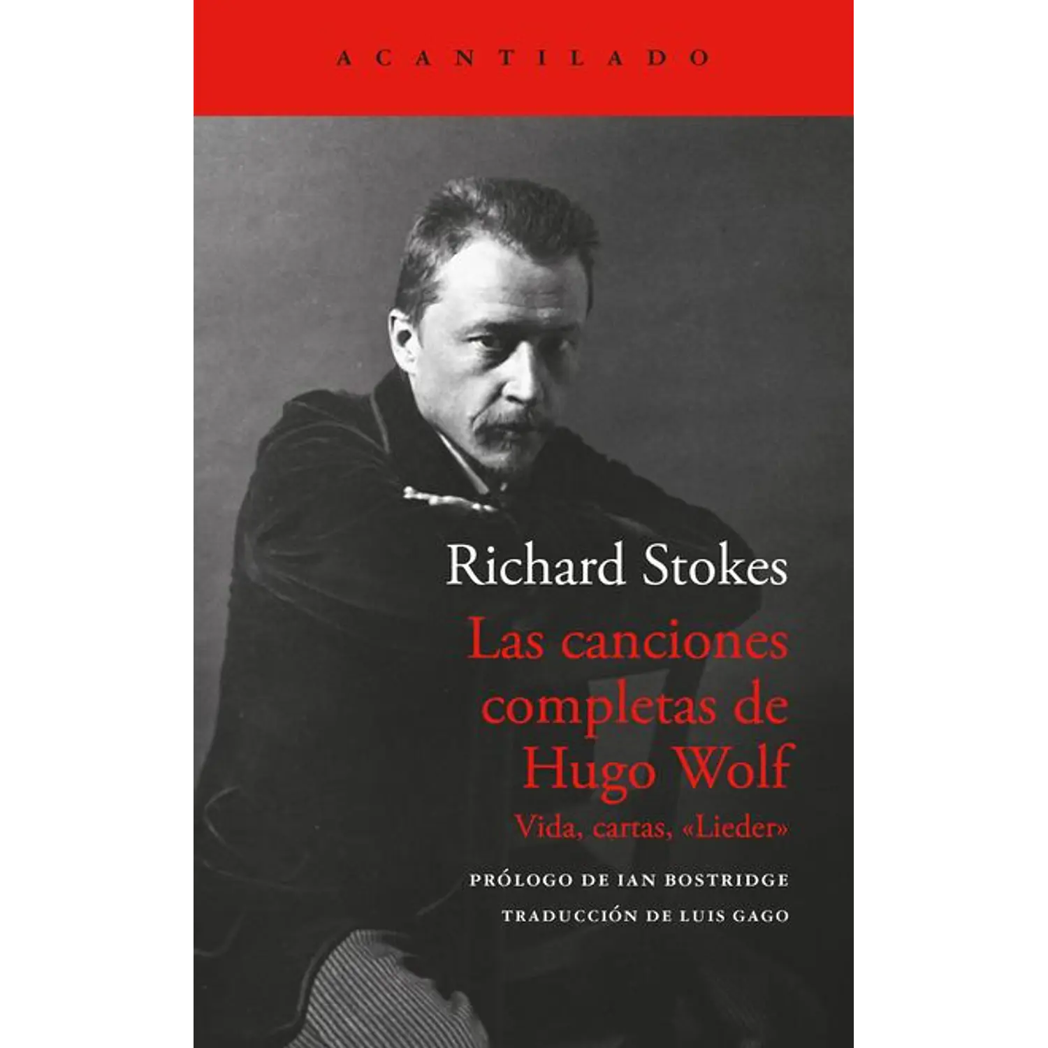 Las Canciones Completas De Hugo Wolf. Vida, Cartas, 