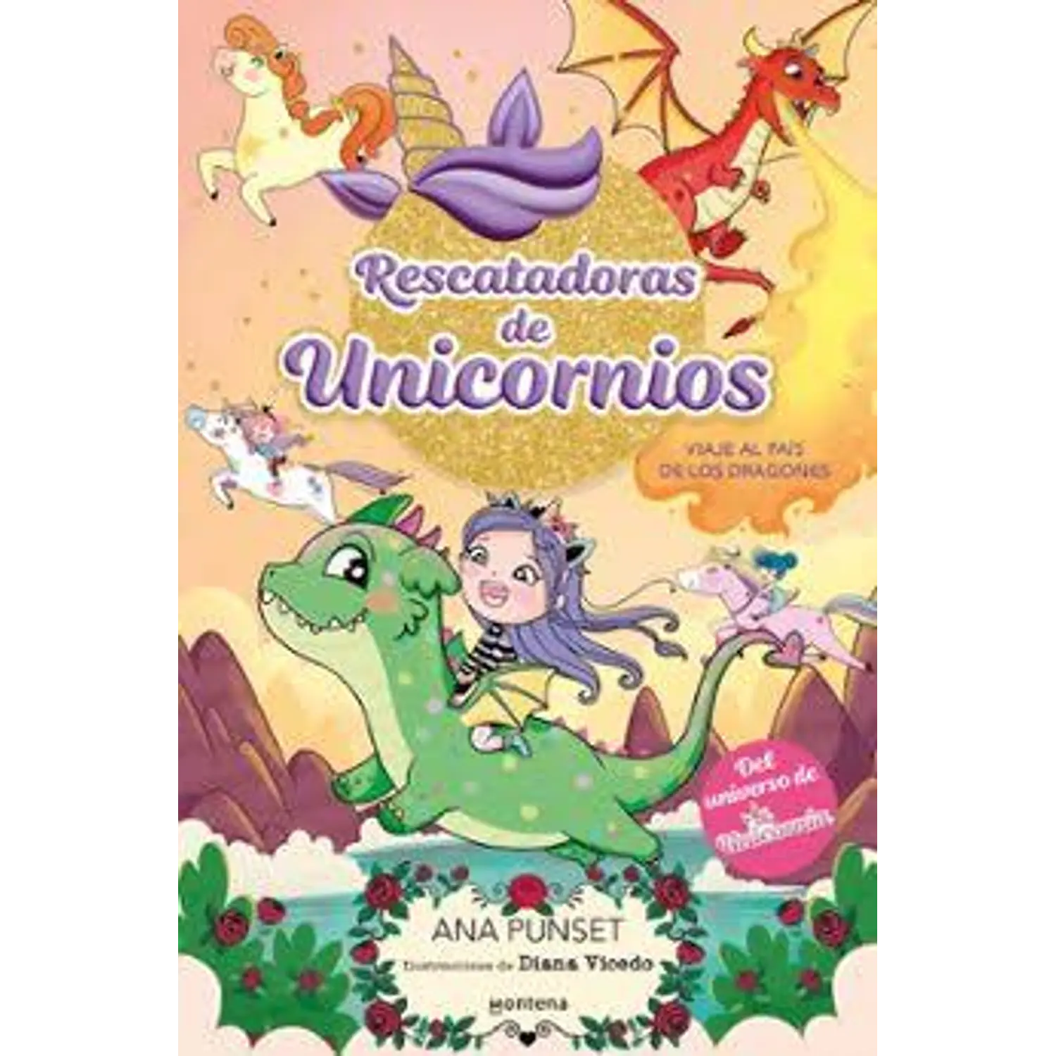 Rescatadoras De Unicornios 6 - Viaje Al País De Los Dragones: Del Universo De Unicornia