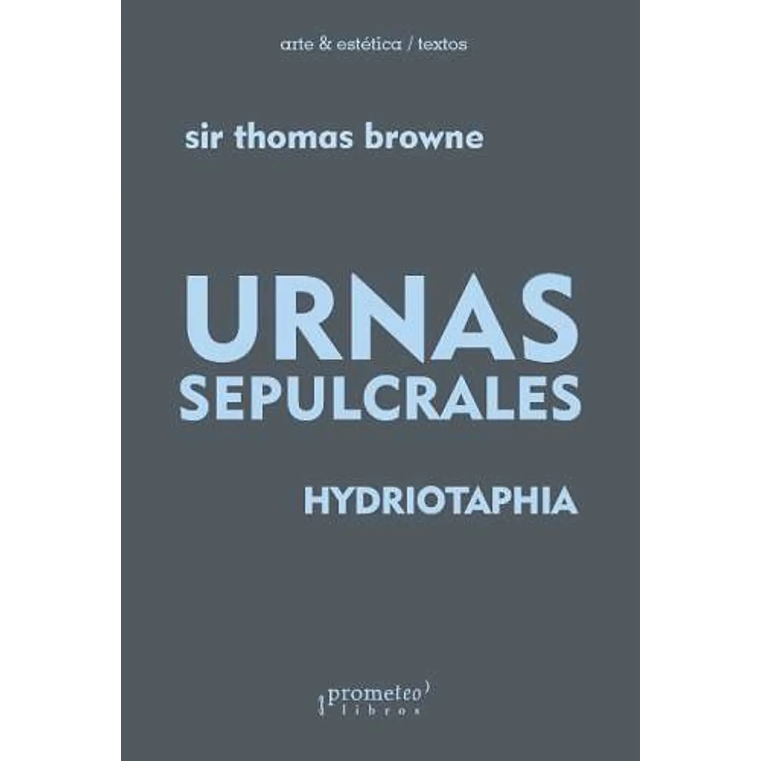 Urnas Sepulcrales Hydriotaphia