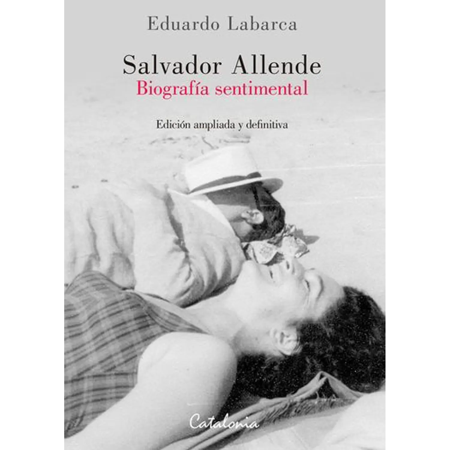 Salvador Allende. Biografia Sentimental