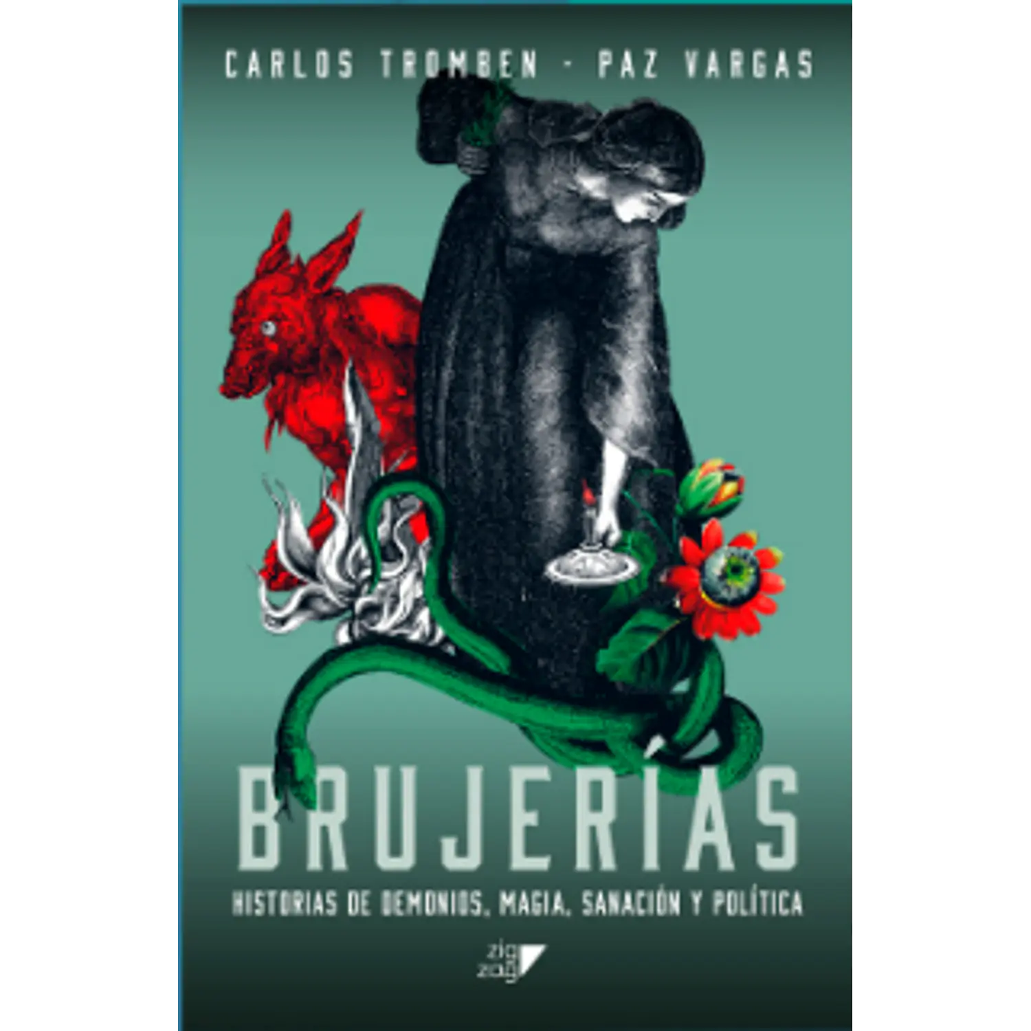 Brujerías. Historias De Demonios, Magia Y Política