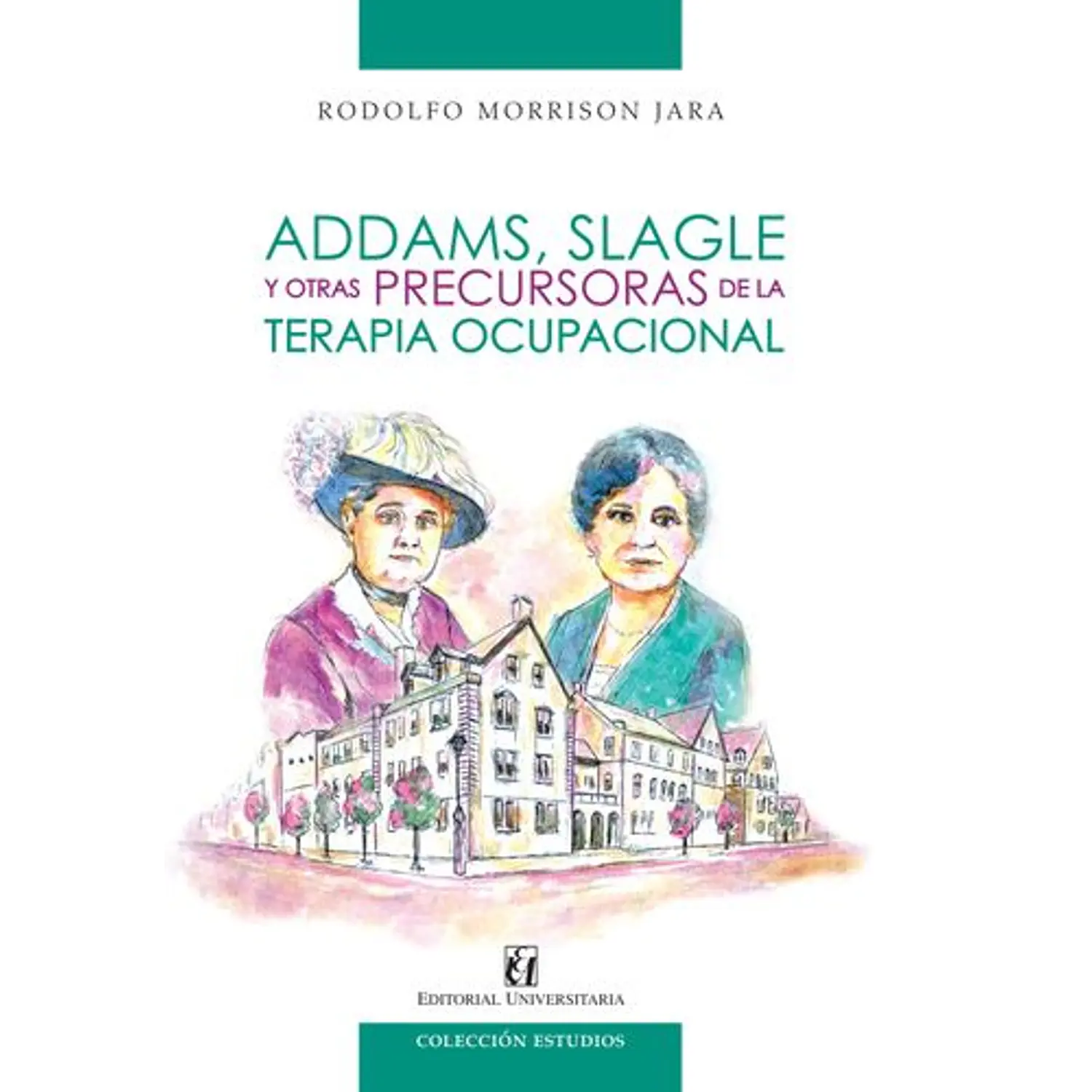 Addams Slagle Y Otras Precursoras De La Terapia Oculacional