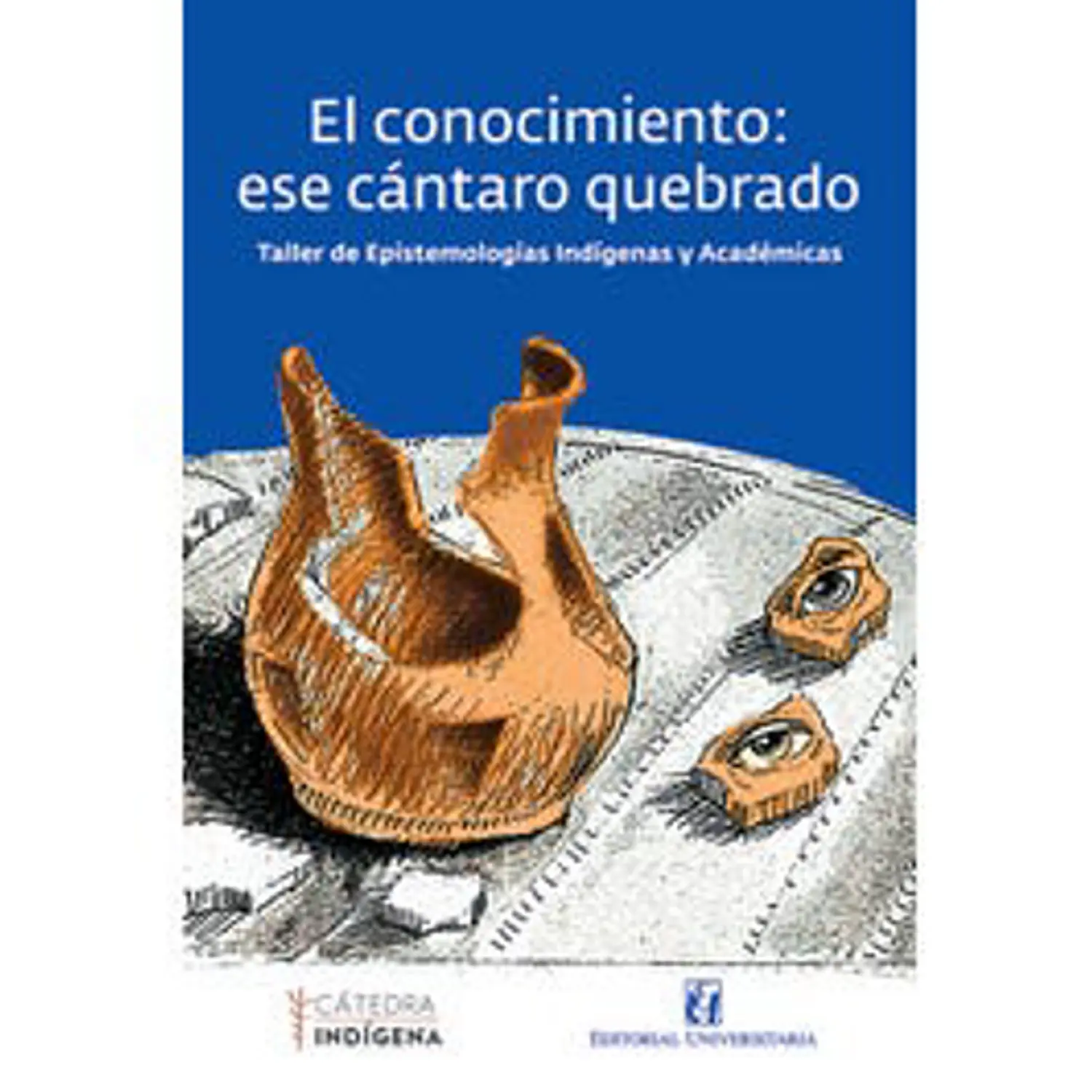 El Conocimiento: Este Cántaro Quebrado