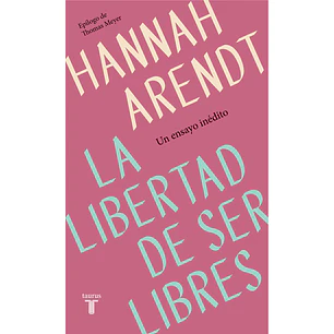 La Libertad De Ser Libres