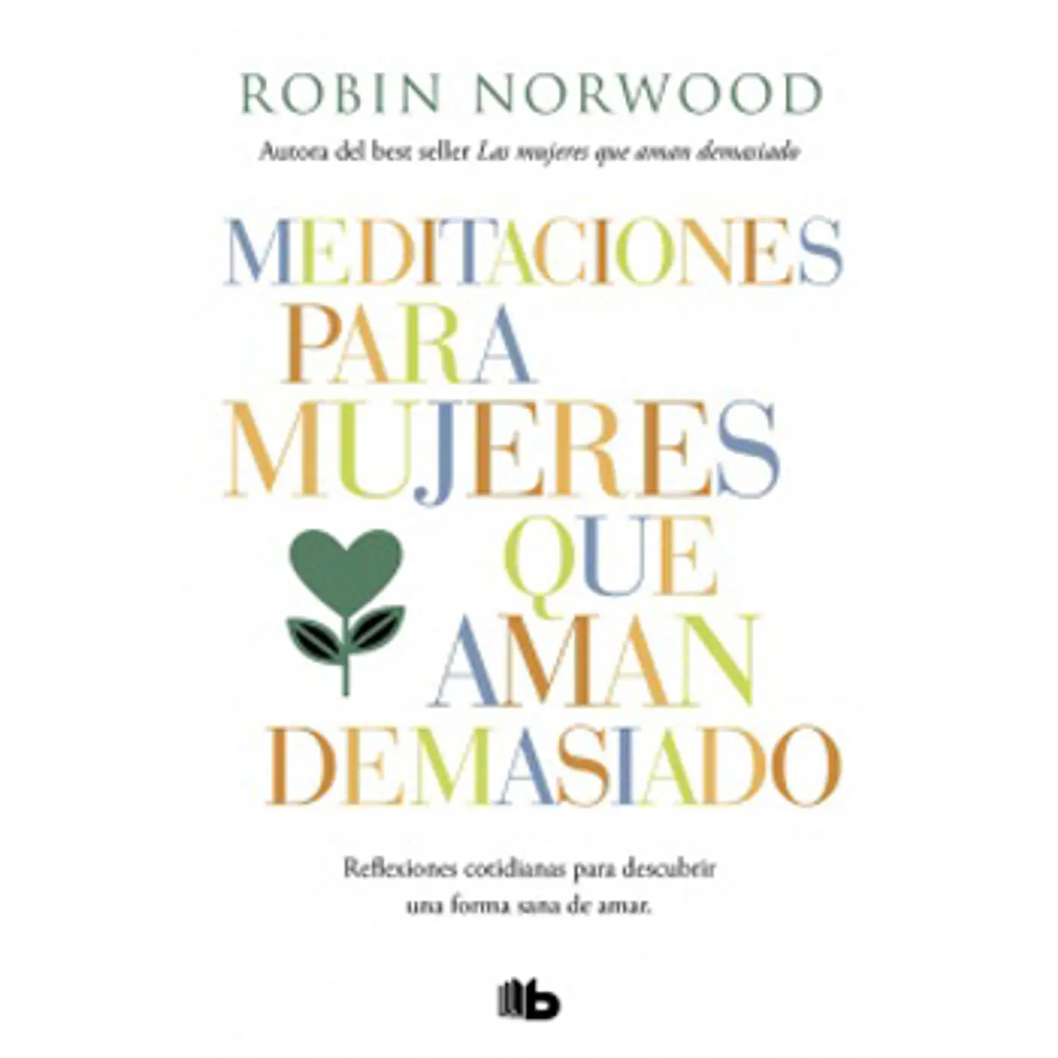 Meditaciones Para Mujeres Que Aman Demasiado