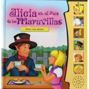 Alicia En El Pais De Las Maravillas (Libro Con Sonido)