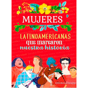 Mujeres Latinoamericanas Que Marcaron Nuestra Historia