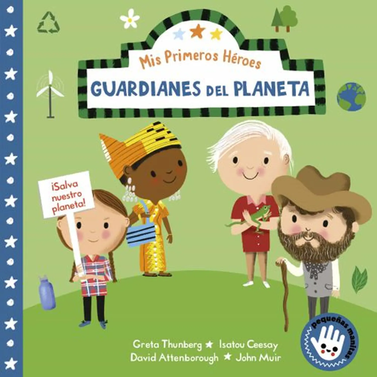 Guardianes Del Planeta: Mis Primeros Heroes. Pequeñas Manitas