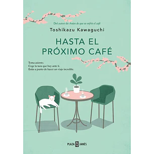 Hasta El Próximo Café (Antes De Que Se Enfríe El Café 4)