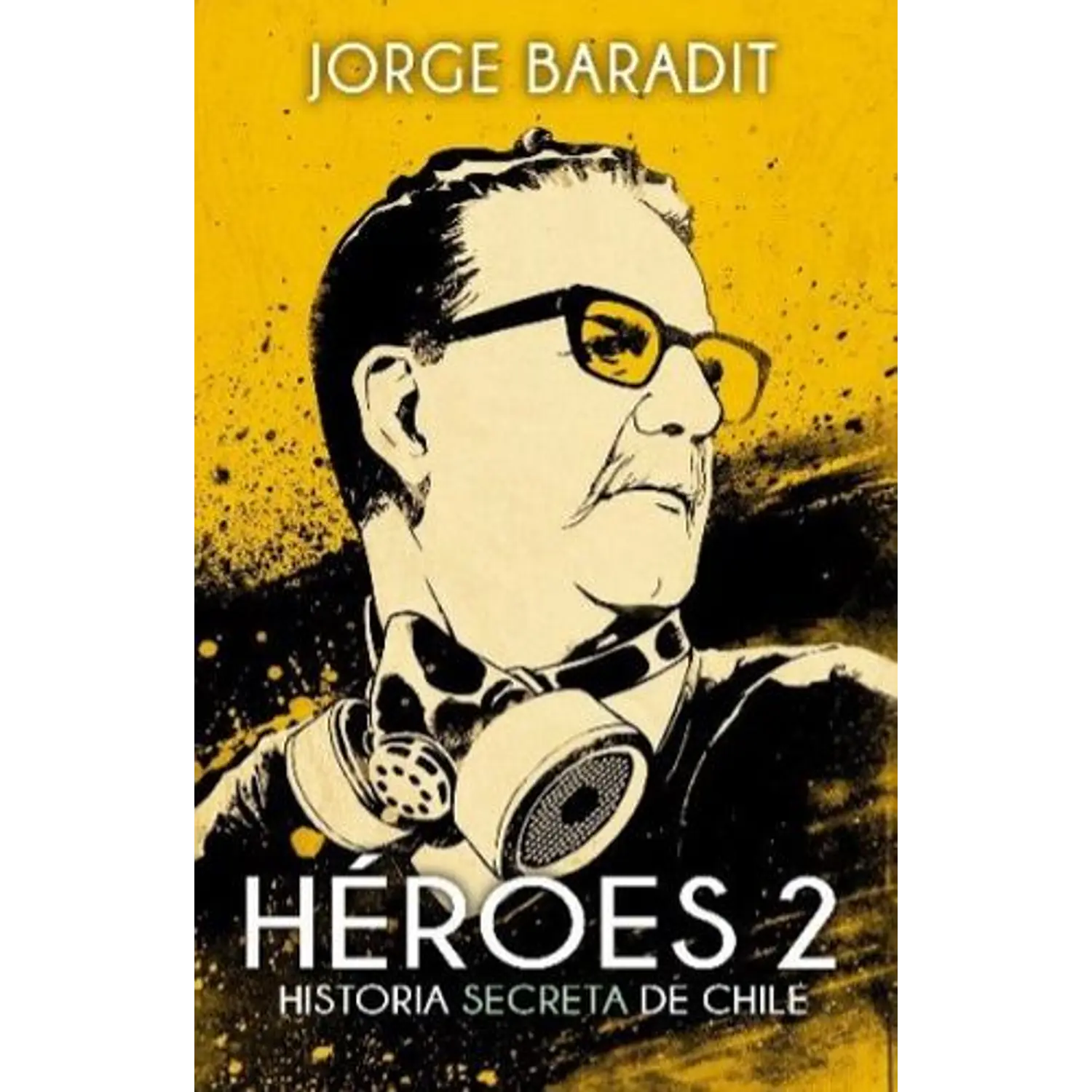 Héroes 2. Historia Secreta De Chile
