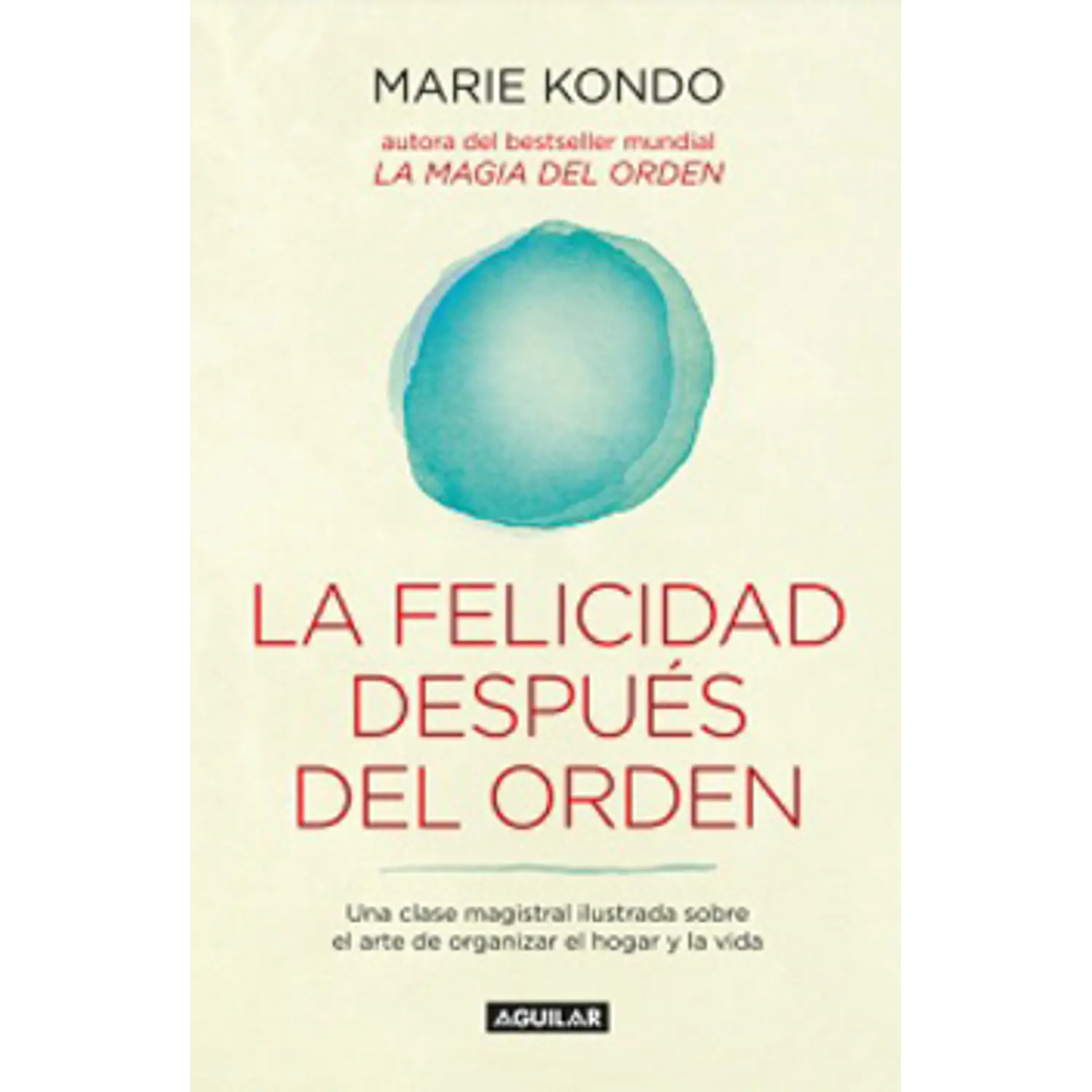 La Felicidad Después Del Orden