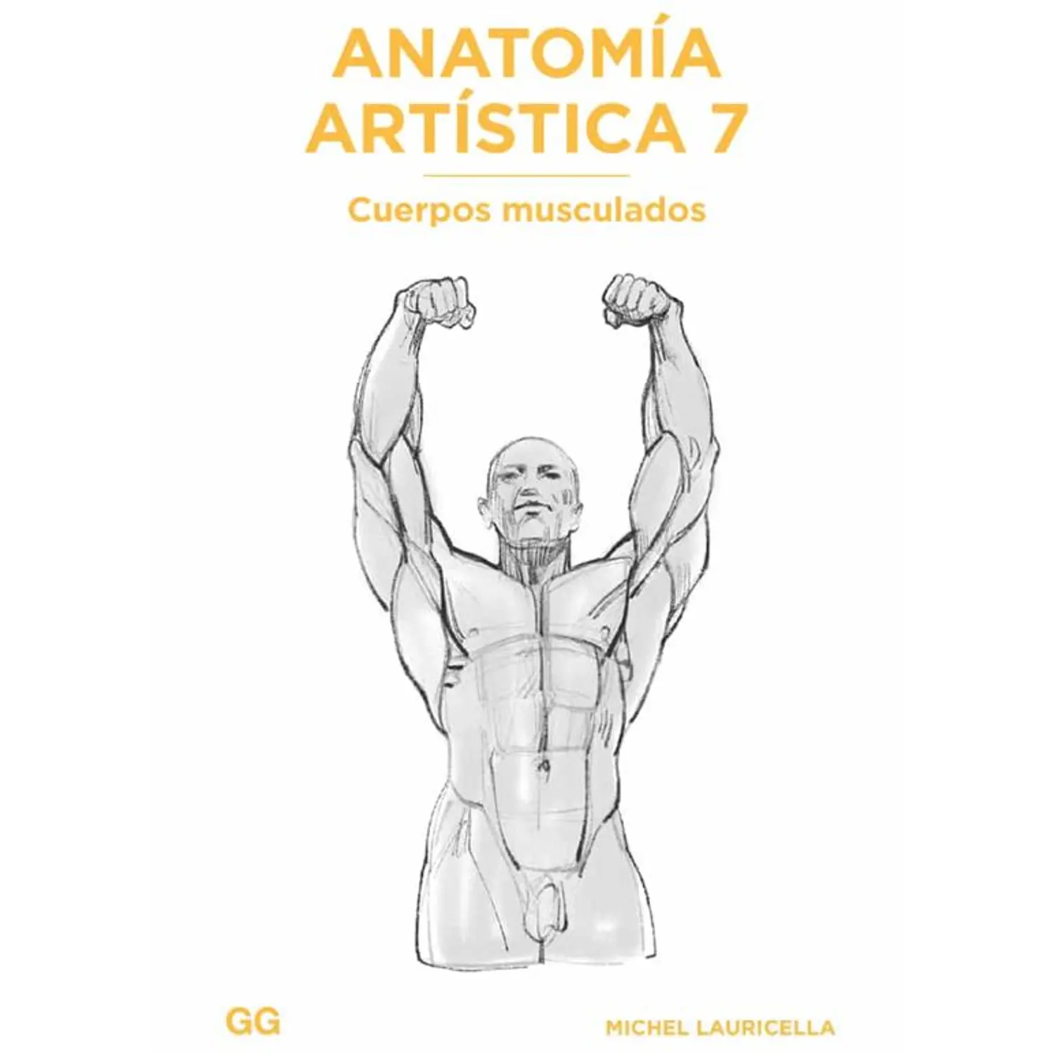 Anatomía Artística 7: Cuerpos Musculados