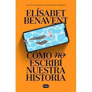 Cómo No Escribi Nuestra Historia