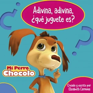 Mi Perro Chocolo: Adivina, Adivina ¿Qué Juguete Es?
