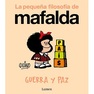 Guerra Y Paz (La Pequeña Filosofía De Mafalda)