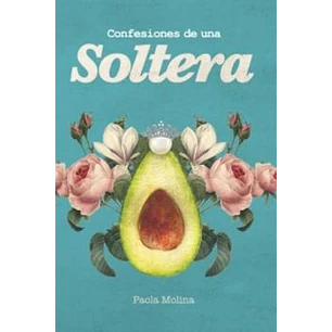 Confesiones De Una Soltera