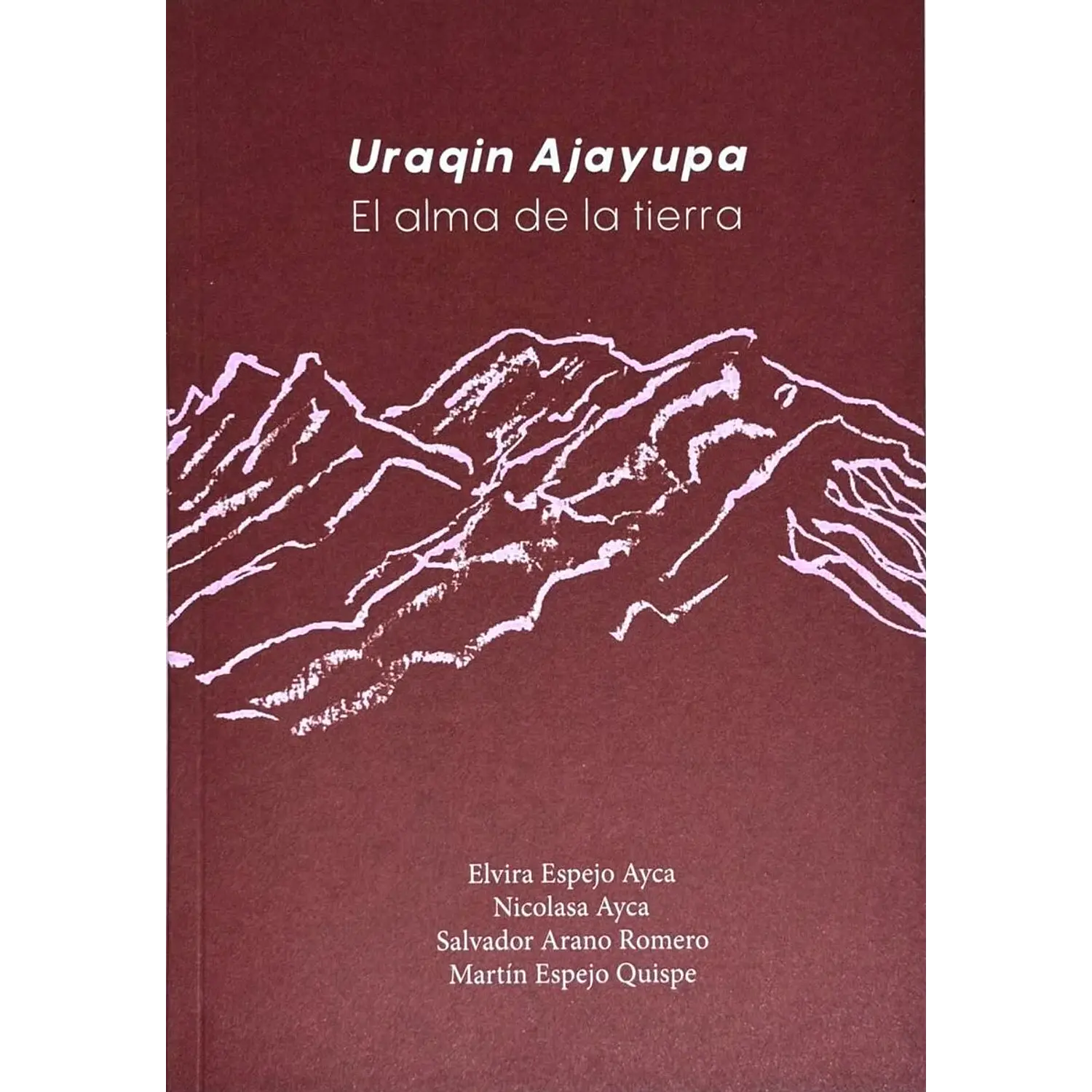 Uraqin Ajayupa - El Alma De La Tierra