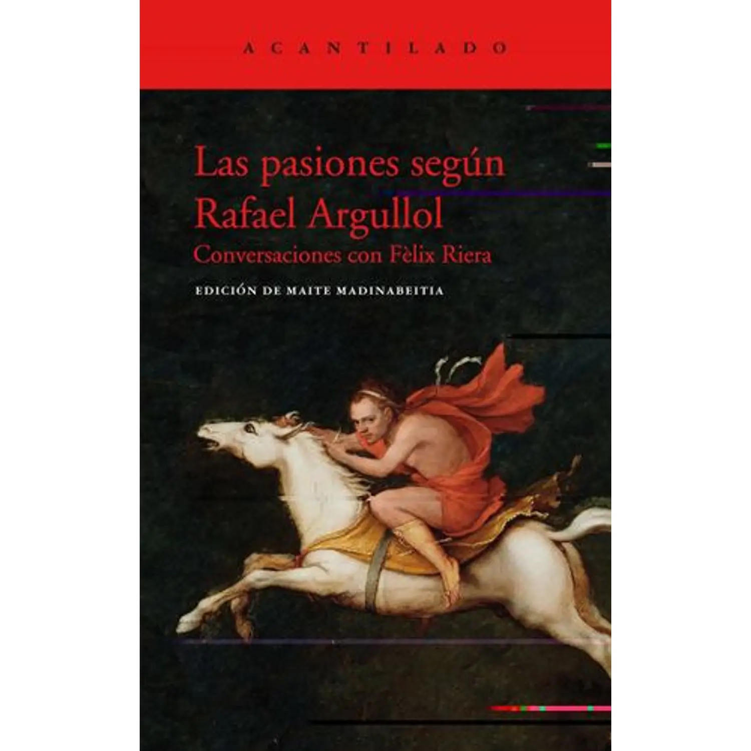 Las Pasiones Según Rafael Argullol