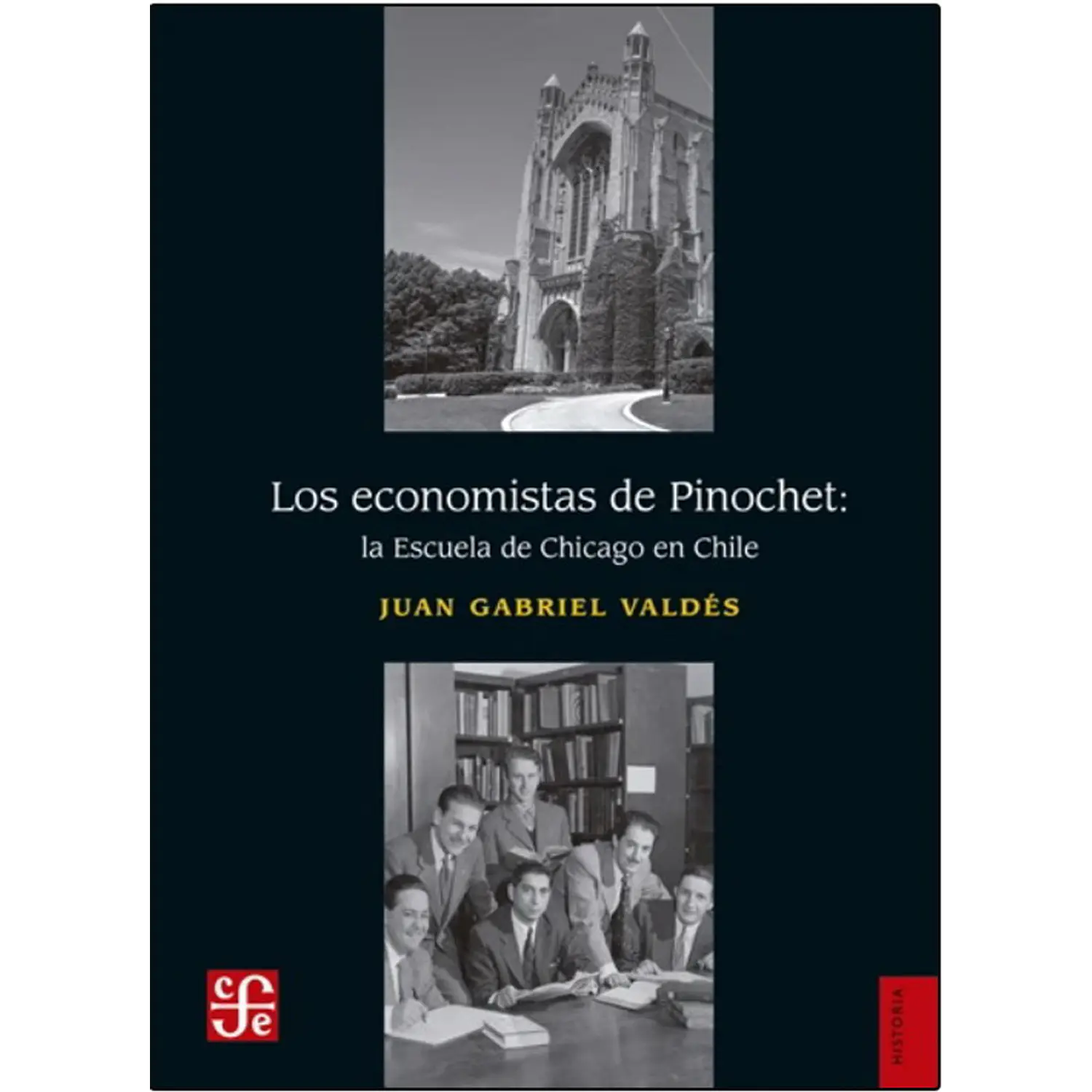 Los Economistas De Pinochet: La Escuela De Chicago En Chile