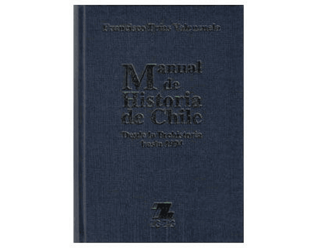 LIBRO 'MANUAL DE HISTORIA DE CHILE: DESDE LA PREHISTORIA HASTA EL AÑO 1994'