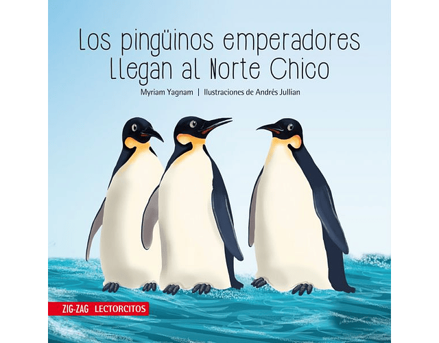 LIBRO LOS PINGUINOS EMPERADORES LLEGAN AL NORTE CHICO