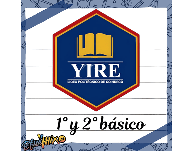 LICEO POLITECNICO YIRE - 1° y 2° BÁSICO 2026