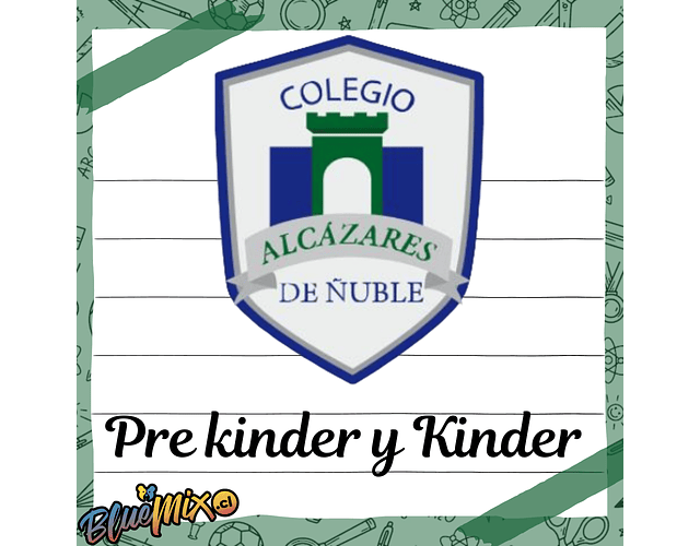 ALCÁZARES DE ÑUBLE - PRE KINDER Y KINDER COMUN 2026