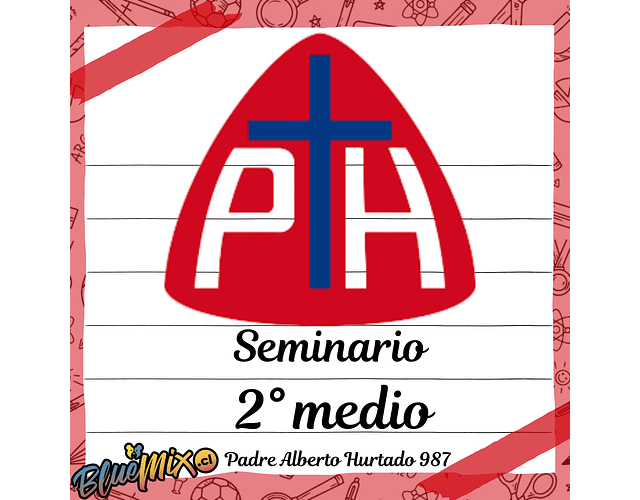 COLEGIO SEMINARIO PADRE ALBERTO HURTADO - 2° MEDIO 2026