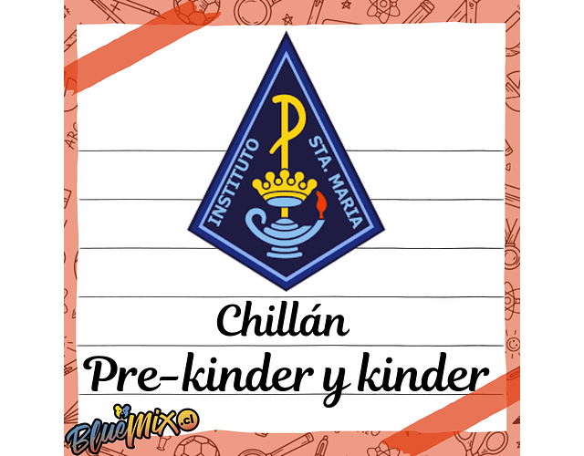 INSTITUTO SANTA MARIA - CHILLÁN - PRE KINDER Y KINDER 2026 