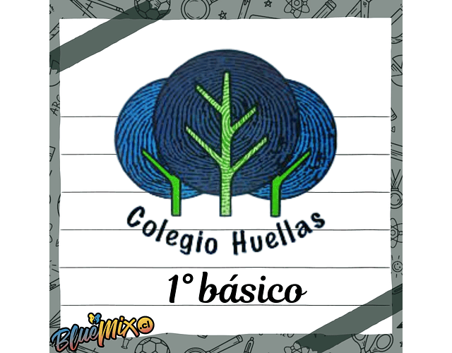 COLEGIO HUELLAS - 1° BÁSICO