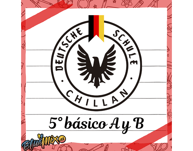 COLEGIO ALEMAN - DEUTSCHE SCHULE CHILLÁN - 5° BÁSICO A - B 2026