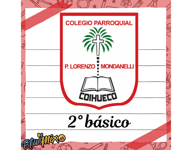 COLEGIO PARROQUIAL P. LORENZO MONDANELLI - COIHUECO - 2° BÁSICO-2026