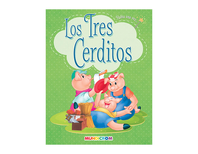 LOS TRES CERDITOS... HABÍA UNA VEZ