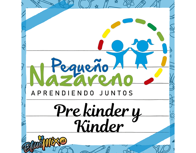 PEQUEÑO NAZARENO - PRE KINDER Y KINDER 2025