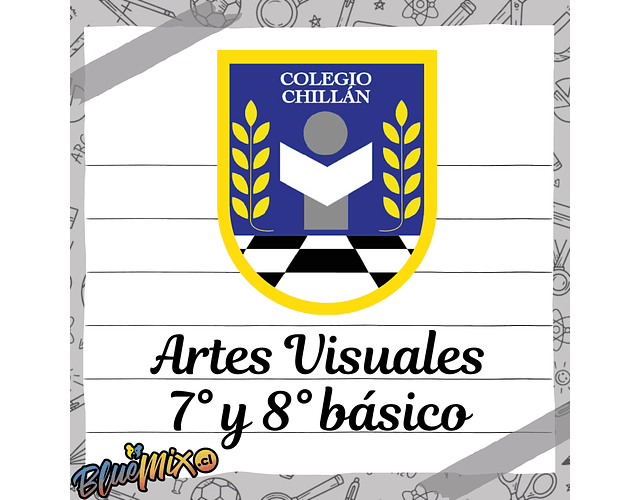 COLEGIO CHILLÁN - ARTES VISUALES 7° y 8° BASICO 2026