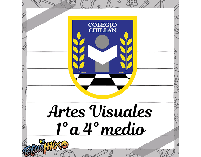 COLEGIO CHILLÁN - ARTES VISUALES 1° a 4° medio 2026