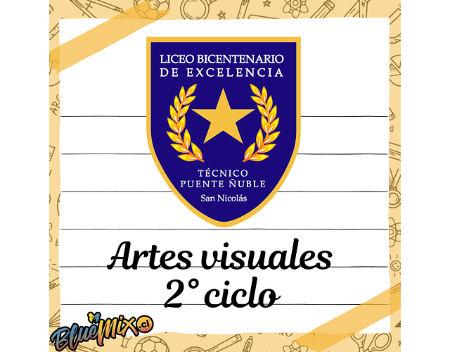 LICEO BICENTENARIO DE EXELENCIA PUENTE ÑUBLE - ARTES VISUALES 2° CICLO 2026