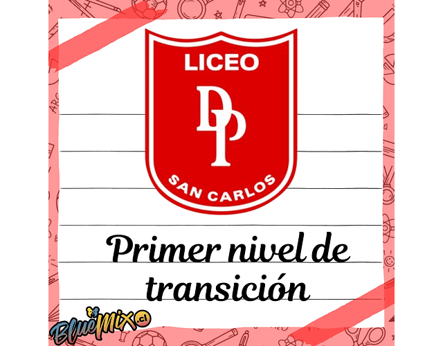 LICEO BICENTENARIO DIEGO PORTALES PALAZUELOS - PRIMER NIVEL DE TRANSICIÓN 