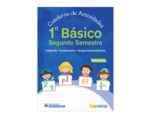 CUADERNO DE ACTIVIDADES 1° BASICO 2 SEMESTRE HORIZONTAL SOPENA
