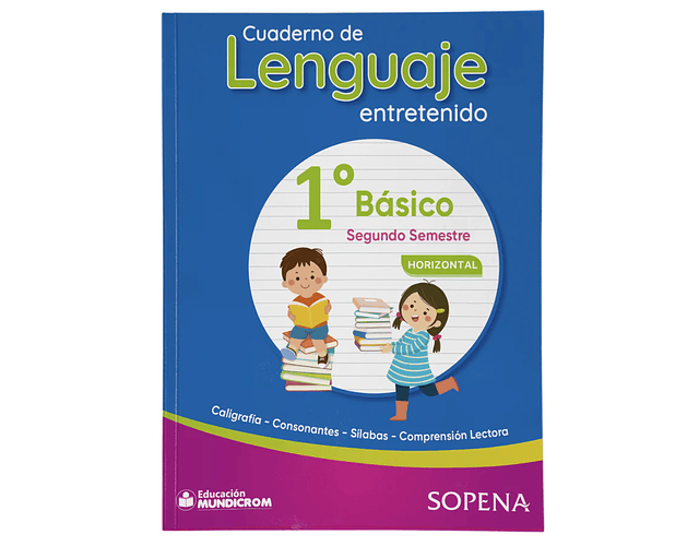 CUADERNO DE LENGUAJE ENTRETENIDO  1° BASICO 2 SEMESTRE HORIZONTA - SOPENA