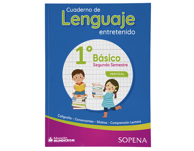 CUADERNO DE LENGUAJE ENTRETEMIDO 1° BASICO 2 SEMESTRE VERTICAL - SOPENA