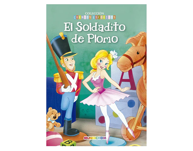 EL SOLDADITO DE PLOMO ( CUENTOS ESCOGIDOS )