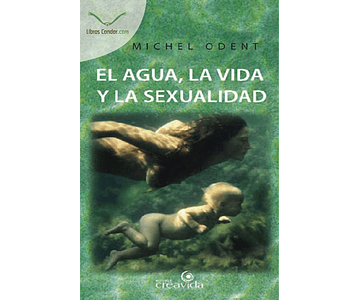 El AGUA, la VIDA y la SEXUALIDAD
