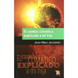 El Cambio Climatico Explicado A Mi Hija