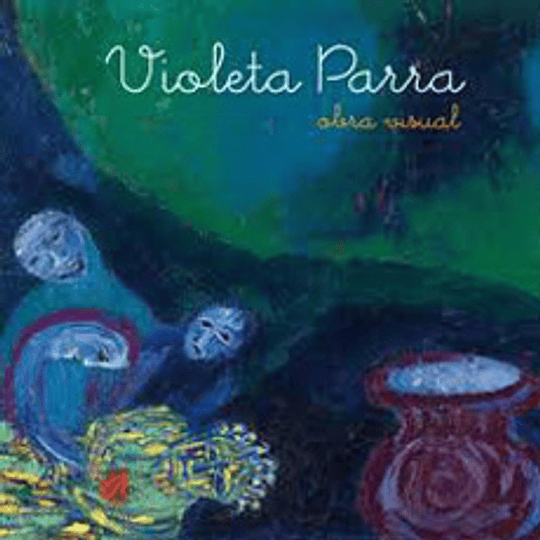 Violeta Parra Obra Visual