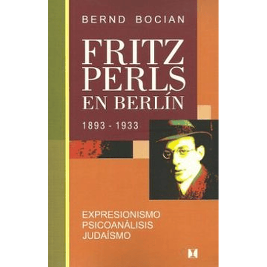 Fritz Perls En Berlin 1893-1933